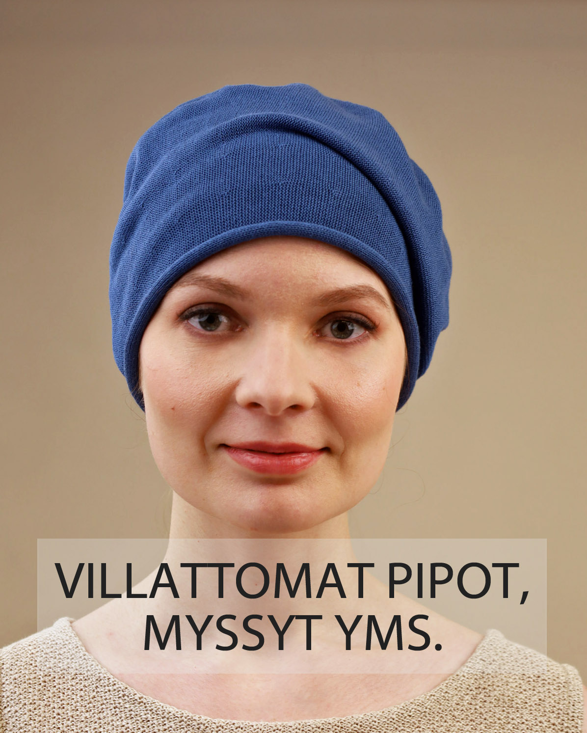 Villattomat pipot, myssyt yms.